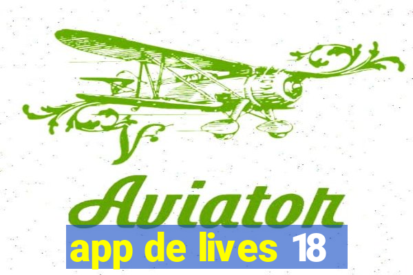 app de lives 18