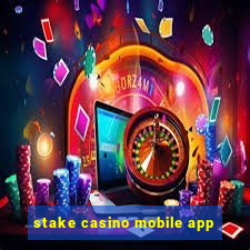 stake casino mobile app