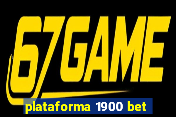 plataforma 1900 bet