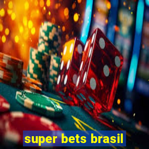 super bets brasil