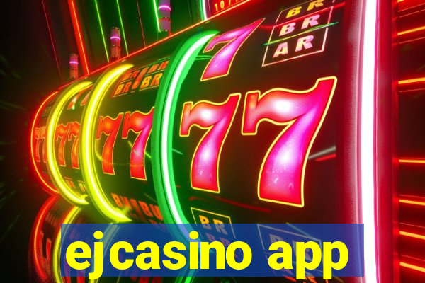 ejcasino app