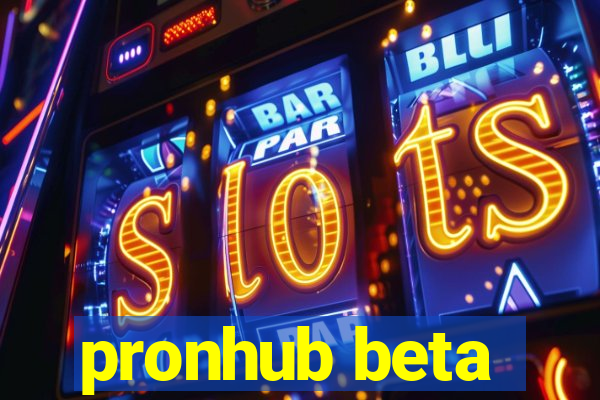 pronhub beta