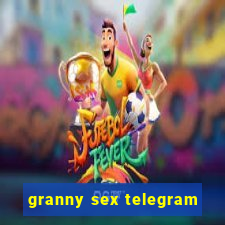 granny sex telegram