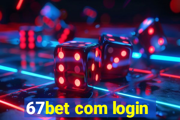 67bet com login