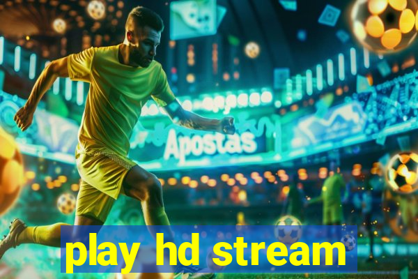 play hd stream