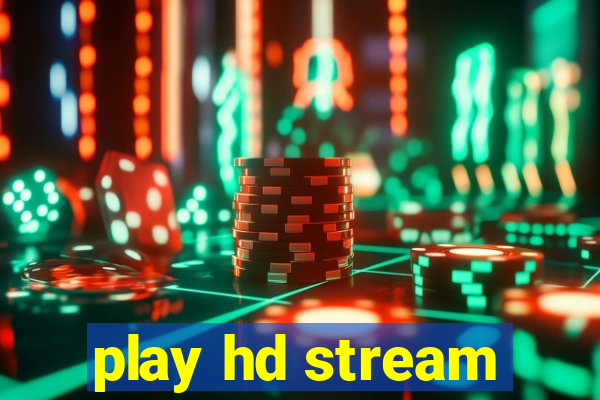 play hd stream