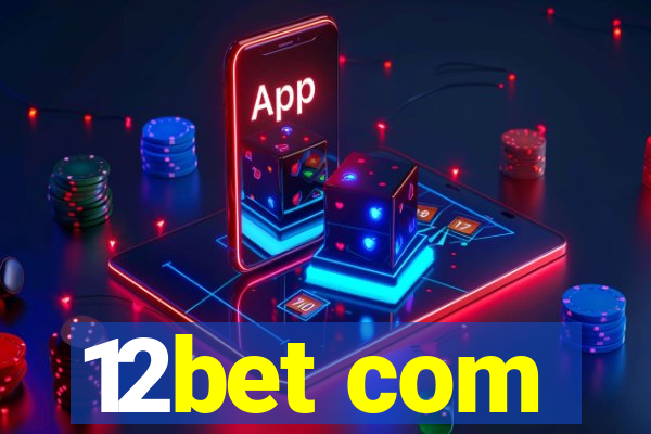 12bet com