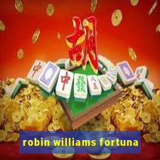 robin williams fortuna