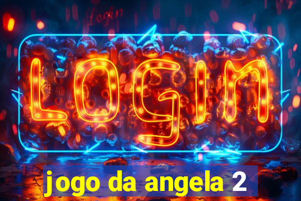 jogo da angela 2