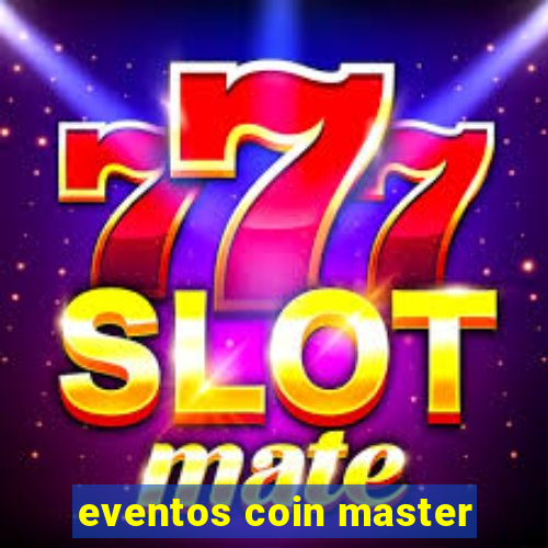 eventos coin master