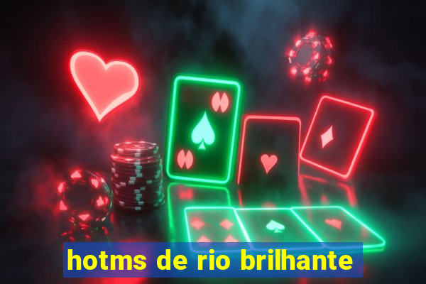 hotms de rio brilhante