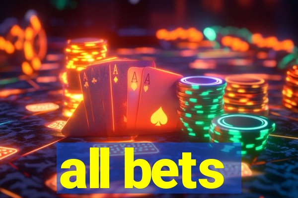 all bets