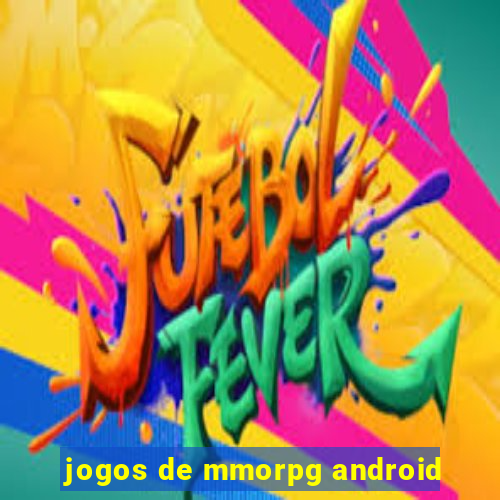 jogos de mmorpg android