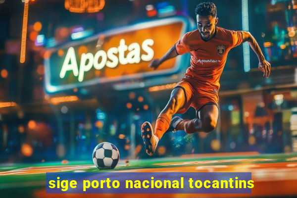 sige porto nacional tocantins