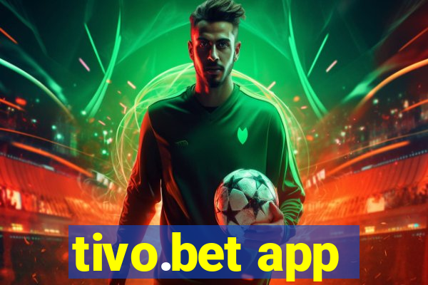 tivo.bet app