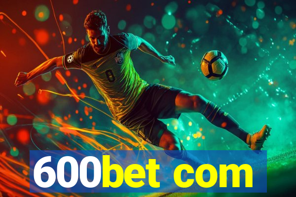 600bet com