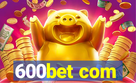 600bet com