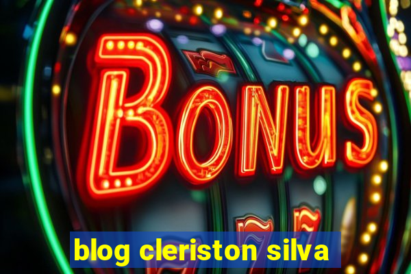 blog cleriston silva