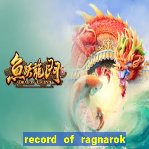 record of ragnarok 3 temporada