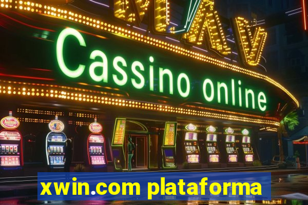 xwin.com plataforma