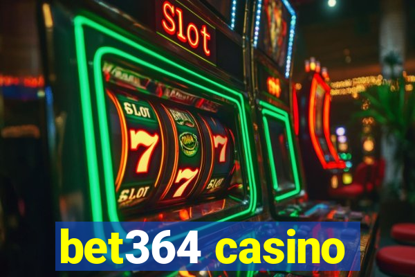 bet364 casino