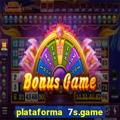 plataforma 7s.game paga mesmo