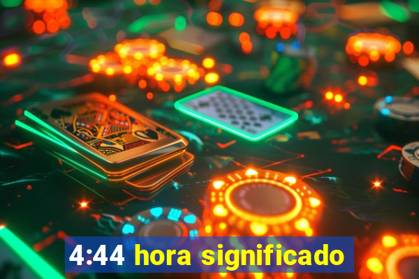 4:44 hora significado