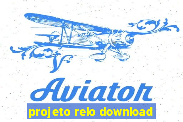 projeto relo download