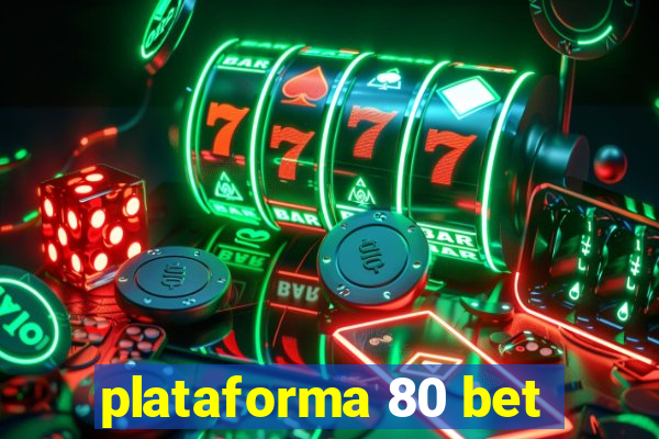 plataforma 80 bet