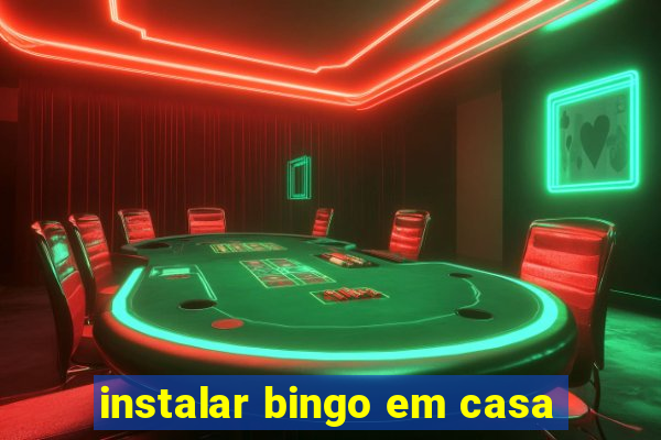 instalar bingo em casa