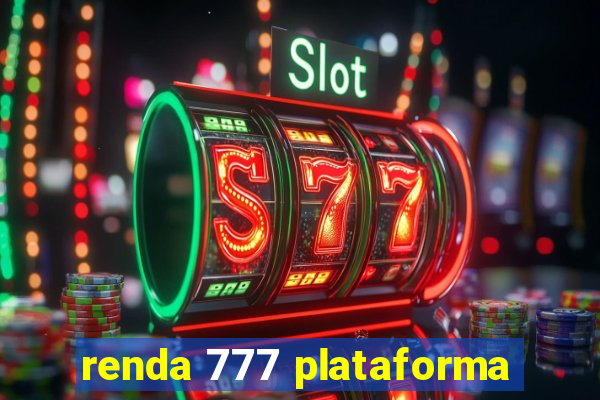 renda 777 plataforma