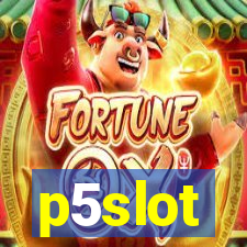 p5slot