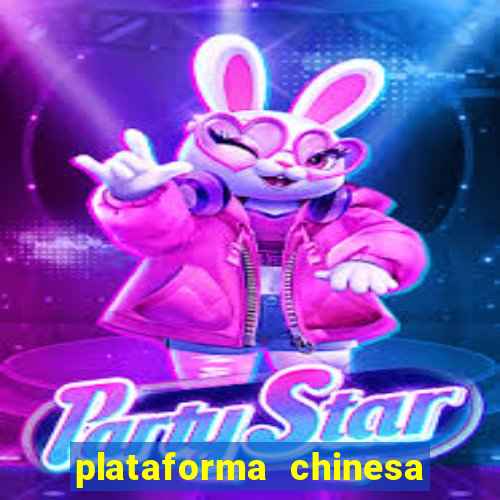 plataforma chinesa do jogo do tigrinho