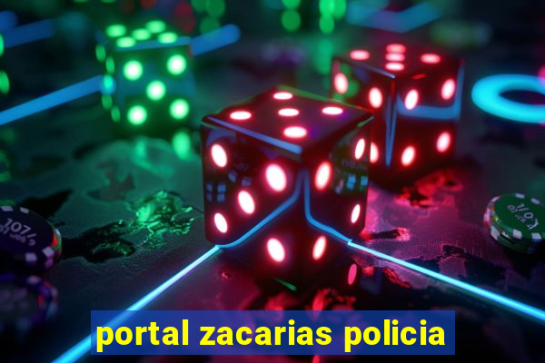 portal zacarias policia