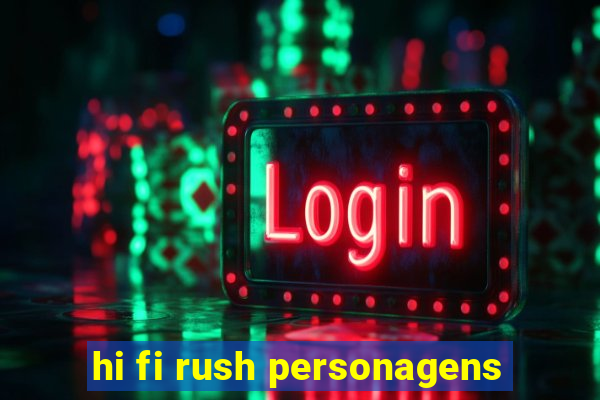 hi fi rush personagens