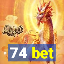 74 bet