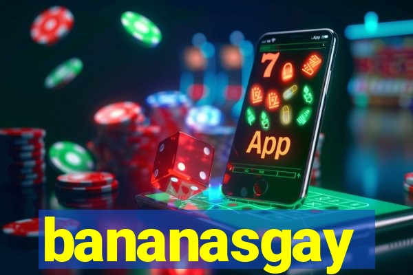 bananasgay