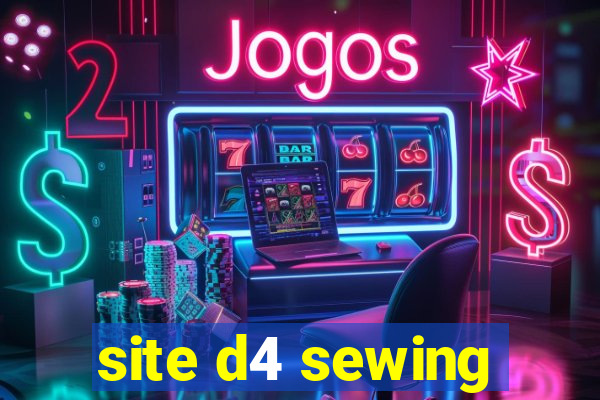 site d4 sewing