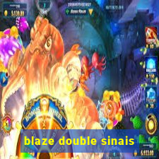 blaze double sinais