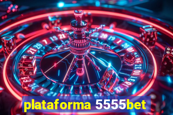 plataforma 5555bet