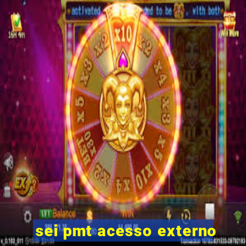 sei pmt acesso externo