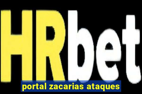 portal zacarias ataques