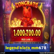 legend slots mm678