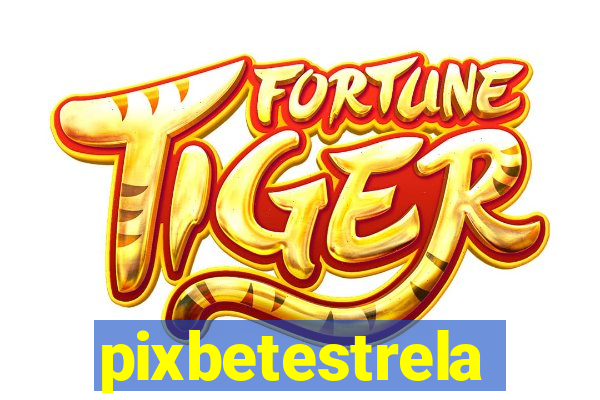 pixbetestrela