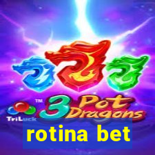 rotina bet