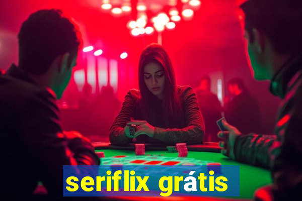 seriflix grátis