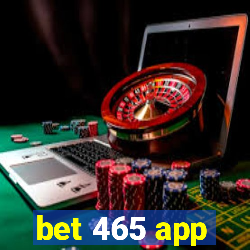 bet 465 app