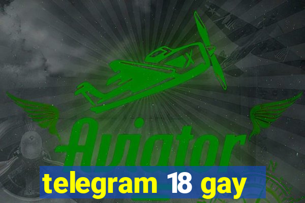 telegram 18 gay