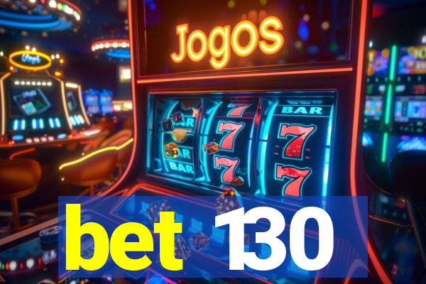 bet 130