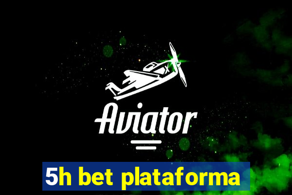 5h bet plataforma